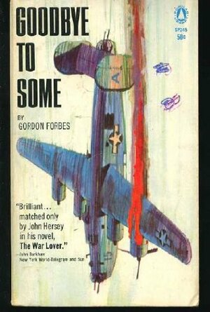 GOODBYE TO SOME by Gordon Forbes