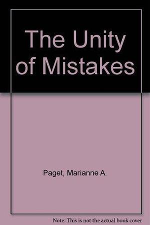 The Unity of Mistakes: A Phenomenological Interpretation of Medical Work by Marianne A. Paget