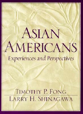 Asian Americans: Experiences and Perspectives by Larry Hajime Shinagawa