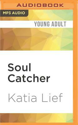Soul Catcher by Katia Lief