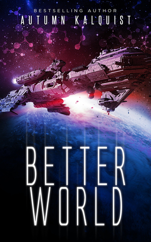Better World by Autumn Kalquist