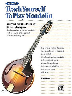 Alfred's Teach Yourself to Play Mandolin: Everything You Need to Know to Start Playing Now! by Dan Fox