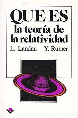 Qué es la teoría de la relatividad by L.D. Landau, L.D. Landau, Yuri Rumer