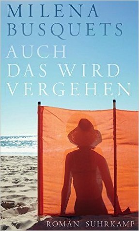 Auch das wird vergehen by Milena Busquets, Svenja Becker