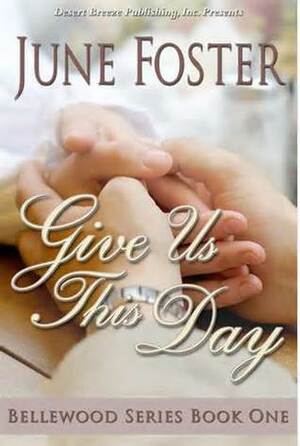 Give Us This Day by June Foster