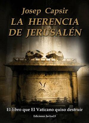 La herencia de Jerusalén by Josep Capsir