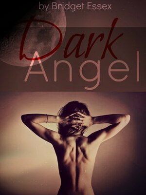 Dark Angel by Bridget Essex