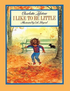 I Like to Be Little by Charlotte Zolotow