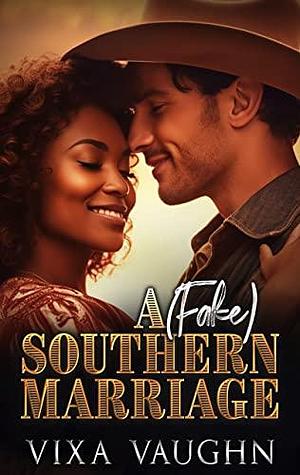 A (Fake) Southern Marriage: A BWWM Romance by Vixa Vaughn, Vixa Vaughn