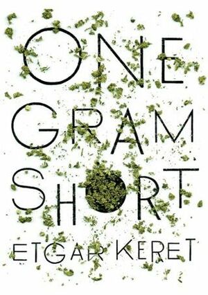 One Gram Short by Etgar Keret, Nathan Englander, Jason Booher