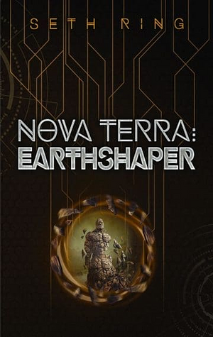 Nova Terra: Earthshaper by Seth Ring