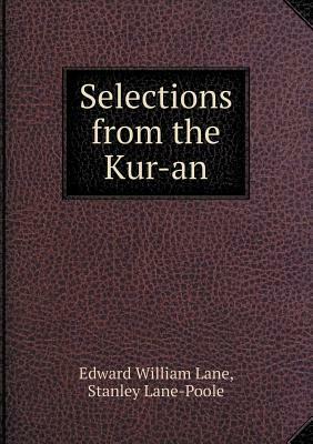 Selections from the Kuran by Edward William Lane