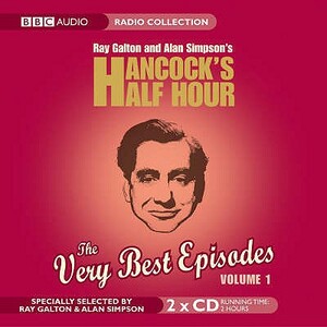 Hancock's Half Hour: The Very Best Episodes Volume 1 by Alan Simpson, Ray Galton
