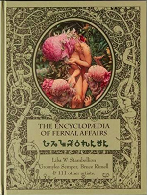 The Encyclopedia of Fernal Affairs: Cataloguing the Garden of Fernal Delights by Bruce Rimell, Gromyko Semper, Liba W. Stambollion