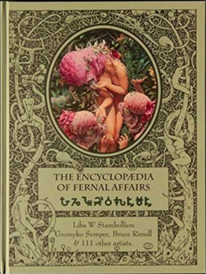 The Encyclopedia of Fernal Affairs: Cataloguing the Garden of Fernal Delights by Liba W. Stambollion, Gromyko Semper, Bruce Rimell