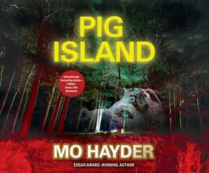 Pig Island by Mo Hayder