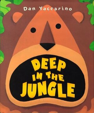 Deep in the Jungle by Dan Yaccarino