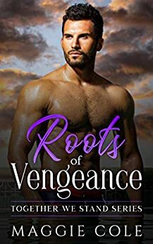 Roots of Vengeance by Maggie Cole