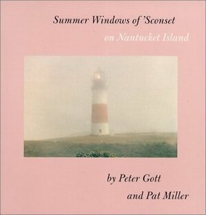 Summer Windows of 'Sconset on Nantucket Island by Pat Miller, Peter Gott