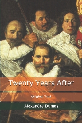 Twenty Years After: Original Text by Alexandre Dumas