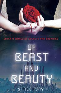 Of Beast and Beauty by Stacey Jay