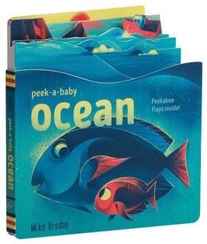 Peek-A-Baby: Ocean: Peekaboo Flaps Inside! by Mike Orodan