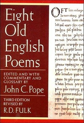 Eight Old English Poems by R. D, John C. Pope, Fulk