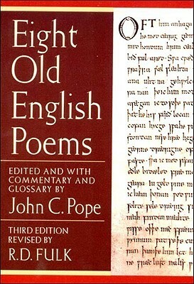 Eight Old English Poems by Fulk, John C. Pope, R. D