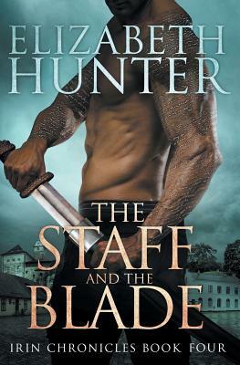 The Staff and the Blade by Elizabeth Hunter