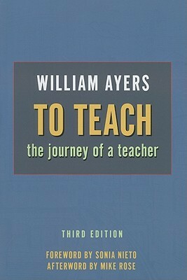 To Teach: The Journey of a Teacher by Sonia Nieto, Mike Rose, William Ayers