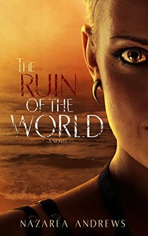 The Ruin of the World by Nazarea Andrews