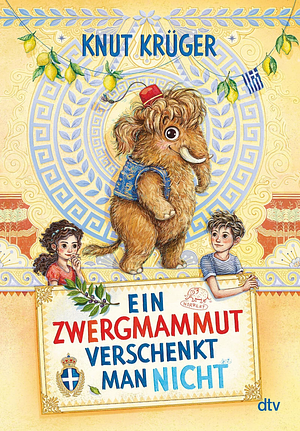 Ein Zwergmammut verschenkt man nicht: Ein Mammut-Norbert-Abenteuer ab 8 by Knut Krüger