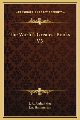 The World's Greatest Books, Volume 19: Travel and Adventure by James Alexander Hammerton, Arthur Mee