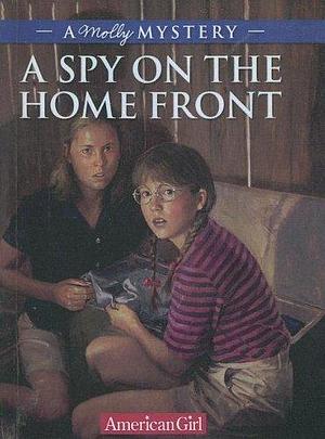 Spy on the Homefront: A Molly Mystery by Alison Hart, Alison Hart