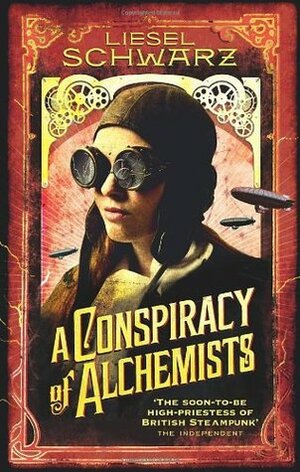 A Conspiracy of Alchemists: Chronicles of Light and Shadow by Liesel Schwarz