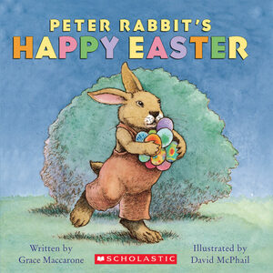 Peter Rabbit's Happy Easter by Grace Maccarone