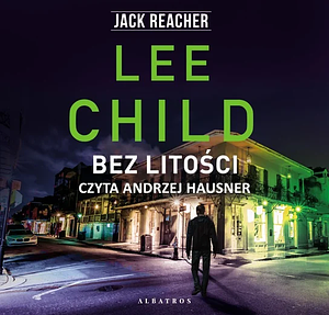 Bez litości by Lee Child