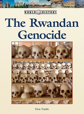 The Rwandan Genocide by Don Nardo