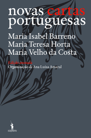 Novas Cartas Portuguesas - Edição anotada by Maria Isabel Barreno, Maria Teresa Horta, Maria Velho da Costa