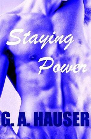 Staying Power by G.A. Hauser