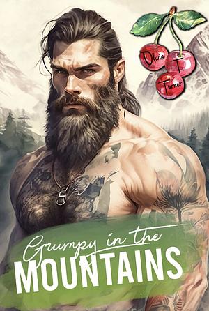 Grumpy in the Mountains by Olivia T. Turner