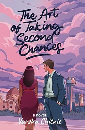 The Art of Taking Second Chances by Varsha Chitnis, Varsha Chitnis