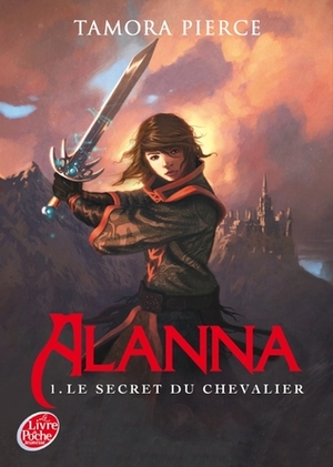 Alanna: Le secret du chevalier by Tamora Pierce