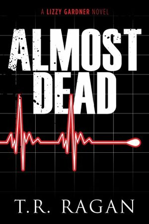 Almost Dead by T.R. Ragan