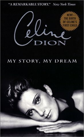 Celine Dion: My Story, My Dream by Céline Dion, Bruce Benderson, Georges-Hébert Germain
