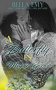 A Butterfly in Maple Grove by Bella Emy