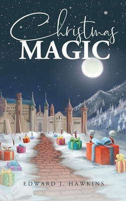 Christmas Magic (New Edition) by Edward J. Hawkins