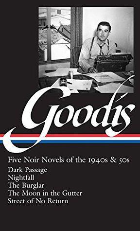 Five Noir Novels of the 1940s & 50s by David Goodis