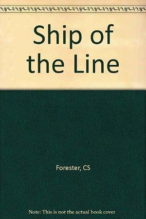 Ship of the Line by C. S.Forester, C. S.Forester