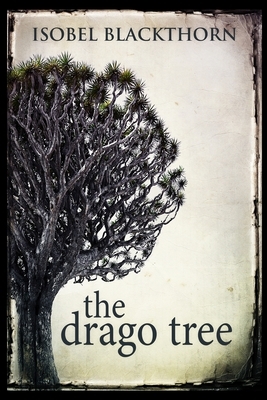 The Drago Tree by Isobel Blackthorn